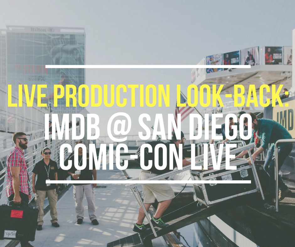 Live Production Look-Back: Imdb @ San Diego Comic-Con Live