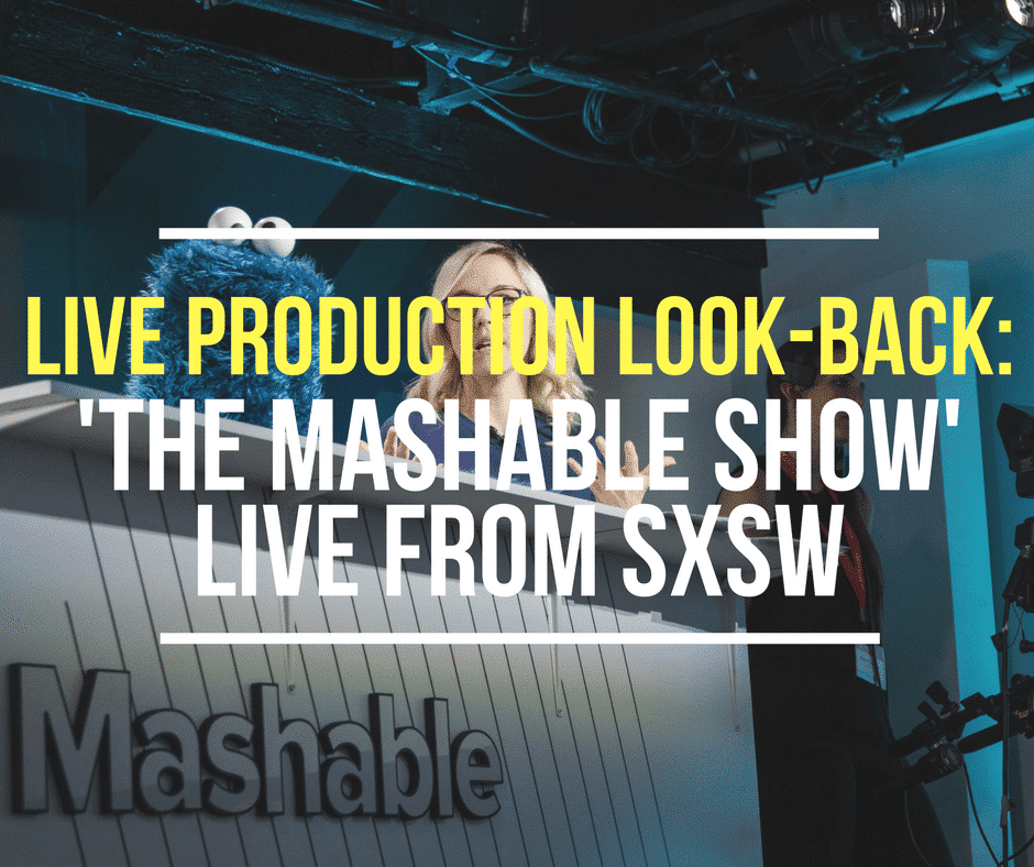 Live Production Look Back The Mashable Show Live From Sxsw
